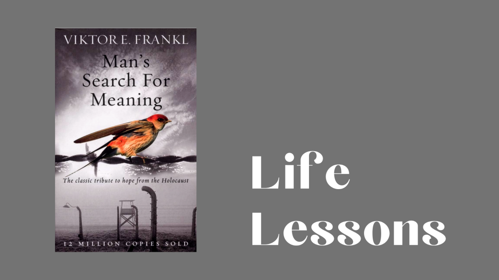 How to Find Meaning in Life: Lessons from “A Man’s Search for Meaning” by Viktor Frankl
